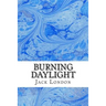 Burning Daylight: (Jack London Classics Collection)