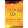 Finding Seekers: How to Develop a Spiritual Direction Practice from Beginning to Full-Time Employment