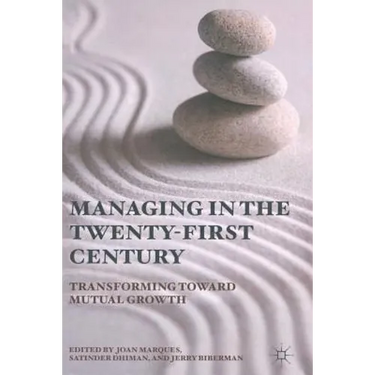 Managing the Twenty-First Century: Transforming Toward Mutual Growth