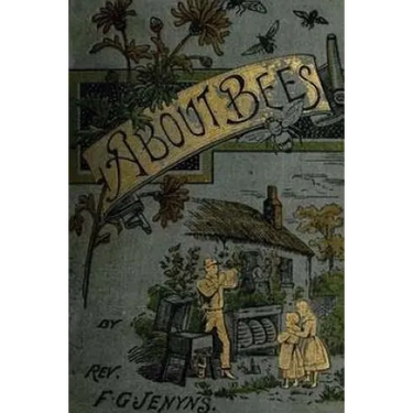 A Book about Bees - Their History, Habits, and Instincts