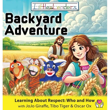 Little Leaders Backyard Adventure: Learning About Respect: Who And How with JoJo Giraffe, Tibo Tiger and Oscar Ox