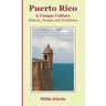 Puerto Rico, a Unique Culture: History, People and Traditions