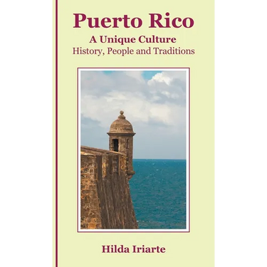 Puerto Rico, a Unique Culture: History, People and Traditions