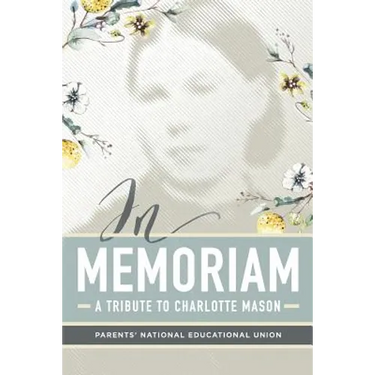 In Memoriam: A Tribute to Charlotte Mason