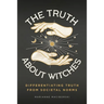 The Truth About Witches: Differentiating Truth from Societal Norms