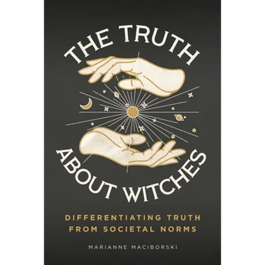 The Truth About Witches: Differentiating Truth from Societal Norms