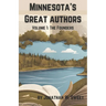 Minnesota's Great Authors: Volume 1: The Founders