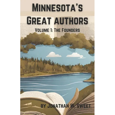 Minnesota's Great Authors: Volume 1: The Founders