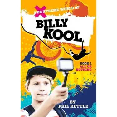 All or Nothing: Book 1: The Xtreme World of Billy Kool