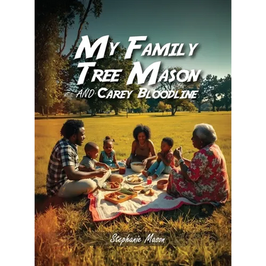 My Family Tree: The Mason and Carey Bloodline