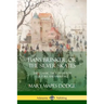 Hans Brinker, or The Silver Skates: The Classic Tale of Dutch Culture and Heritage