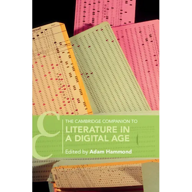 The Cambridge Companion to Literature in a Digital Age