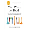 Will Write for Food: Pursue Your Passion and Bring Home the Dough Writing Recipes, Cookbooks, Blogs, and More
