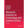 Advanced Statistics in Criminology and Criminal Justice