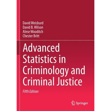 Advanced Statistics in Criminology and Criminal Justice