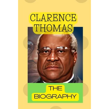 Clarence Thomas: The Biography