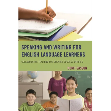 Speaking and Writing for English Language Learners: Collaborative Teaching for Greater Success with K-6