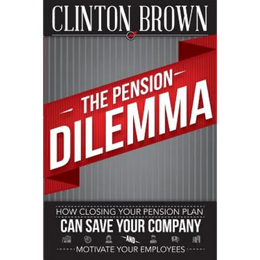The Pension Dilemma: How Closing Your Pension Plan Can Save Your Company and Motivate Your Employees