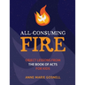 All-Consuming Fire: Object Lessons from the Book of Acts for Kids