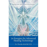 24 Energies for Advanced Quantum Healing: Healing with Tachyon and Kryon Energies