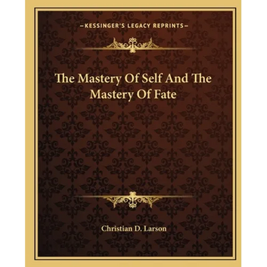 The Mastery Of Self And The Mastery Of Fate