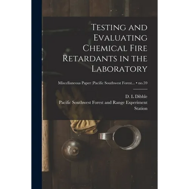 Testing and Evaluating Chemical Fire Retardants in the Laboratory; no.59