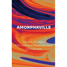 Amorphaville: Stories Outside Time