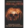Dark Halloween: A Flash Fiction Anthology