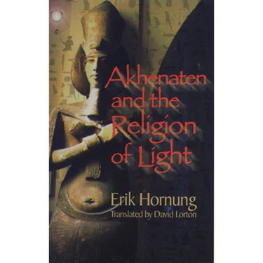 Akhenaten and the Religion of Light