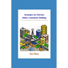 Strategies for Effective Online Community Building: Tools, Tactics, and Thoughtful Leadership in the Evolving Landscape of Digital Connection