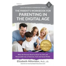 The Parent's Workbook for Parenting in the Digital Age: What All Parents Need to Know for Safe and Responsible Use of Internet, Tech and Social Media