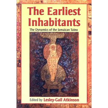 The Earliest Inhabitants: The Dynamics of the Jamaican Taino