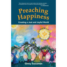 Preaching Happiness: Creating a Just and Joyful World