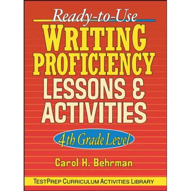 Ready-To-Use Writing Proficiency Lessons and Activities: 4th Grade Level