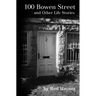 100 Bowen Street: And Other Life Stories