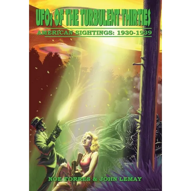 UFOs of the Turbulent 1930s: American Sightings, 1930-1939