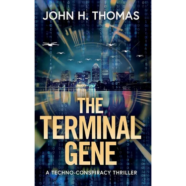 The Terminal Gene: A Techno-Conspiracy Thriller