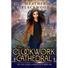 The Clockwork Cathedral