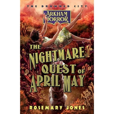 The Nightmare Quest of April May: An Arkham Horror Novel