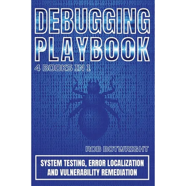 Debugging Playbook: System Testing, Error Localization, And Vulnerability Remediation