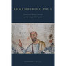 Remembering Paul: Ancient and Modern Contests over the Image of the Apostle