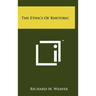 The Ethics Of Rhetoric