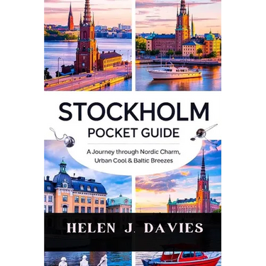Stockholm Pocket Guide: A Journey Through Nordic Charm, Urban Cool & Baltic Breezes