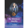 My Mistaken Identity: Enhanced and Revised