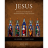 Jesus: A Study on the Words of Matthew, Mark, Luke, and John - Study Guide
