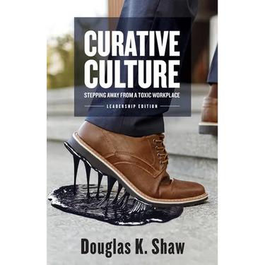 Curative Culture: Stepping Away From a Toxic Workplace