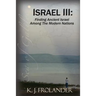 Israel III: Finding Ancient Israel Among the Modern Nations
