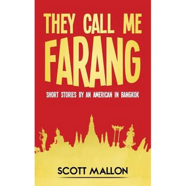 They Call Me Farang: Short Stories by an American in Bangkok