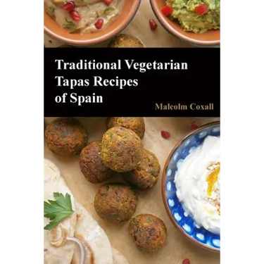Traditional Vegetarian Tapas Recipes of Spain