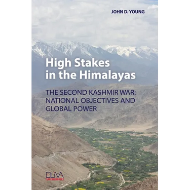 High Stakes in the Himalayas: The Second Kashmir War: National Objectives and Global Power